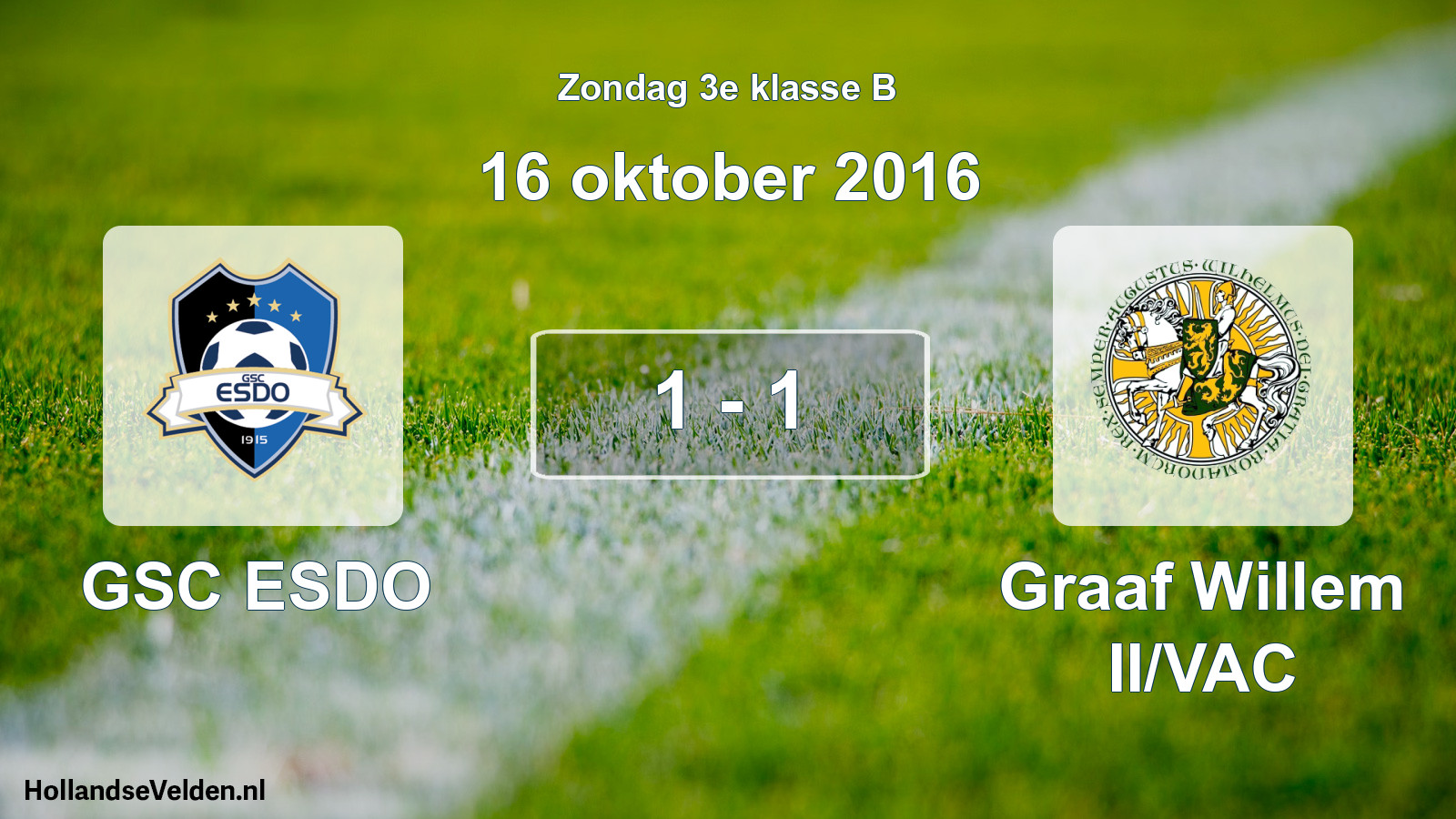 Total number of matches played: GSC ESDO - Graaf Willem II/VAC 1 - 1 (16 October 2016)