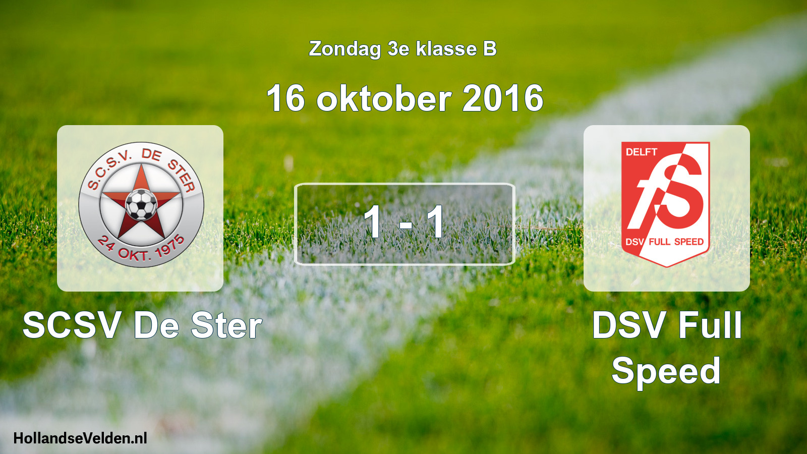 Total number of matches played: SCSV De Ster - DSV Full Speed 1 - 1 (16 October 2016)
