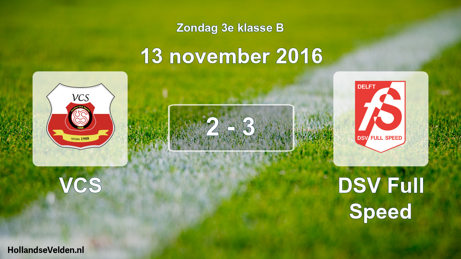 Total number of matches played: VCS - DSV Full Speed 2 - 3 (13 November 2016)