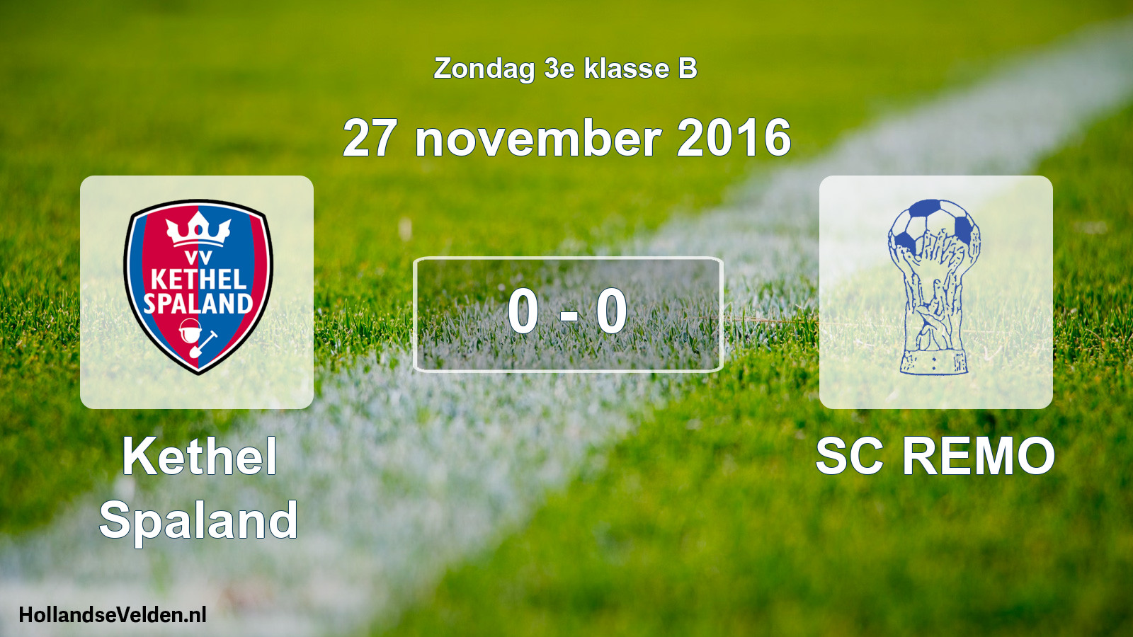 Total number of matches played: Kethel Spaland - SC REMO 0 - 0 (27 November 2016)