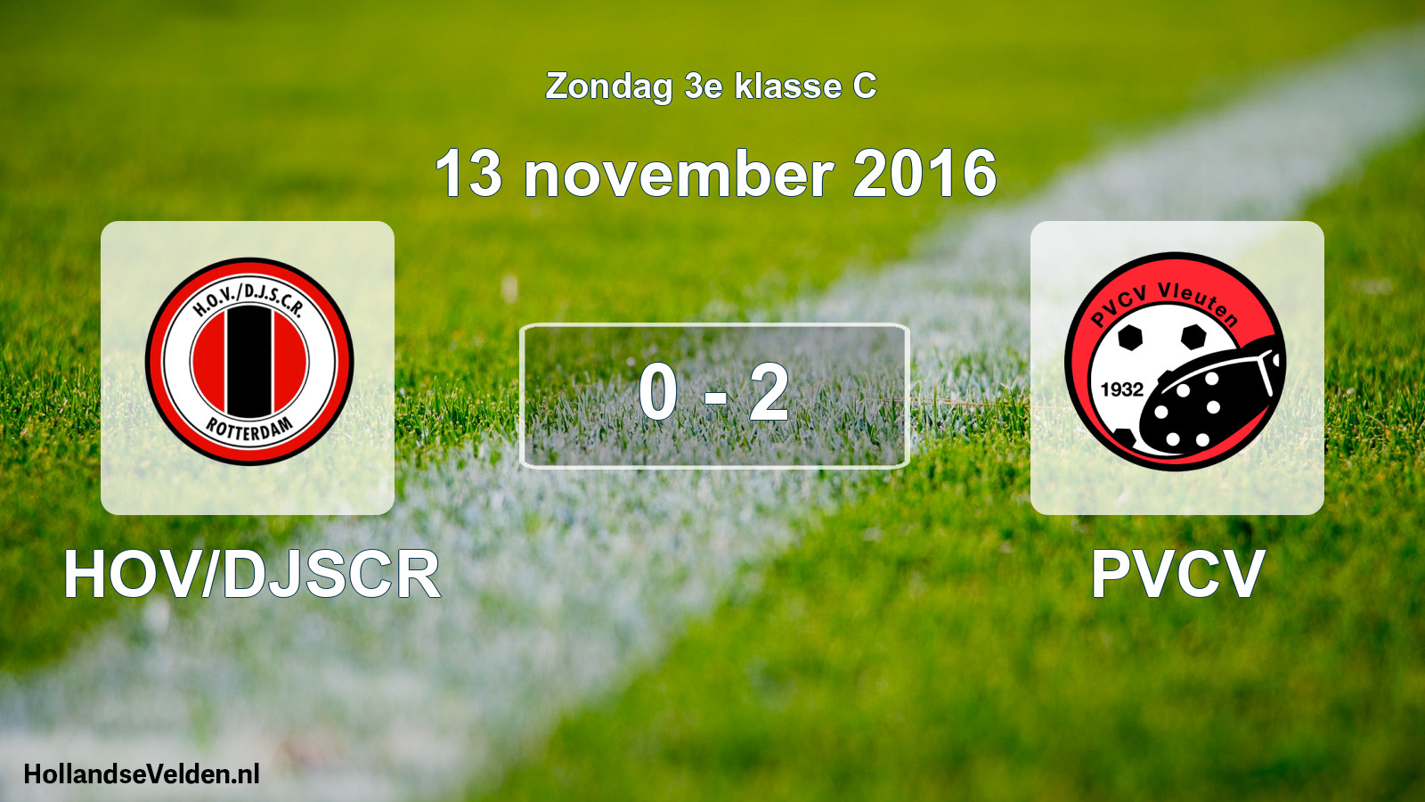 Total number of matches played: HOV/DJSCR - PVCV 0 - 2 (13 November 2016)