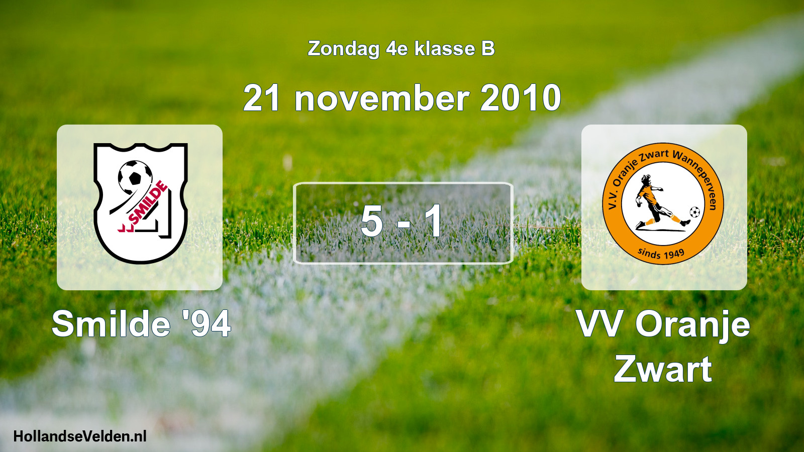 Total number of matches played: Smilde '94 - VV Oranje Zwart 5 - 1 (21 November 2010)