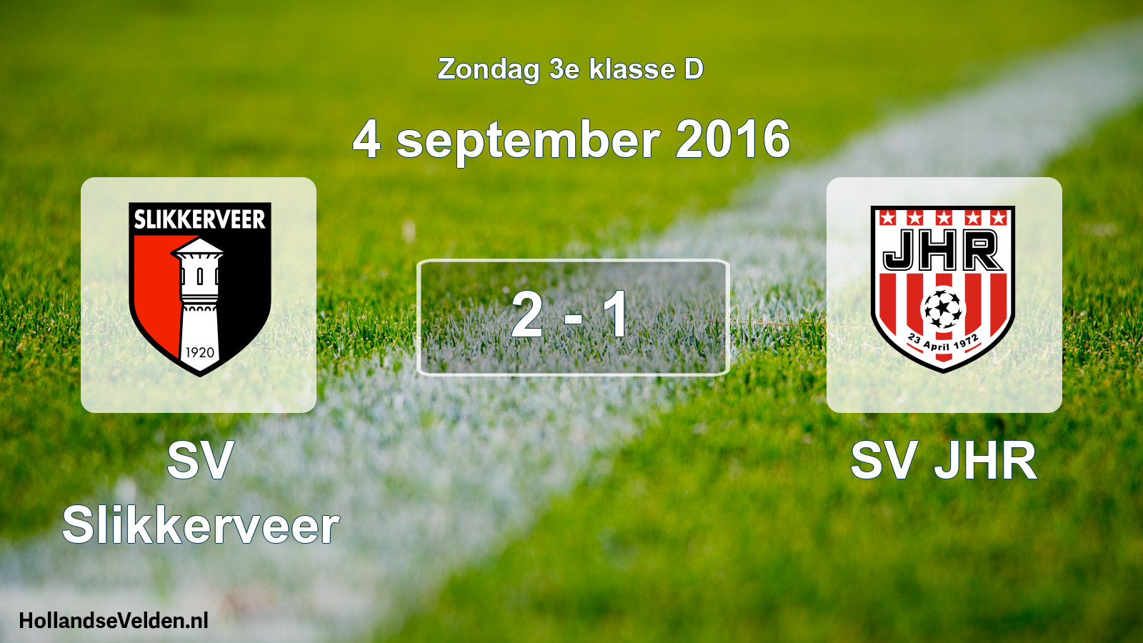 Total number of matches played: SV Slikkerveer - SV JHR 2 - 1 (4 September 2016)