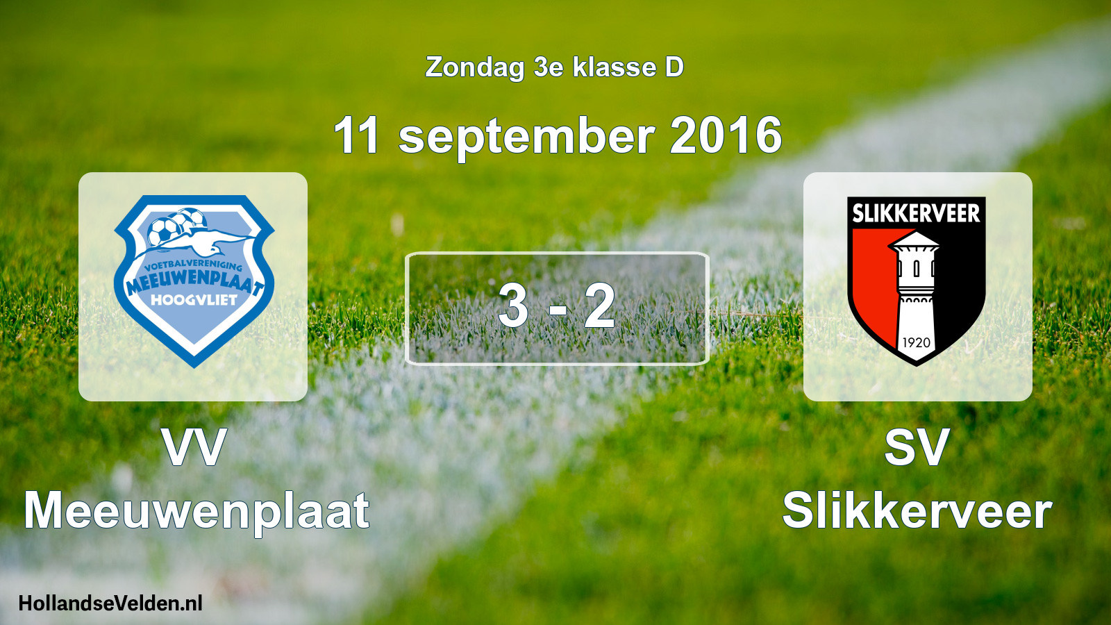 Total number of matches played: VV Meeuwenplaat - SV Slikkerveer 3 - 2 (11 September 2016)