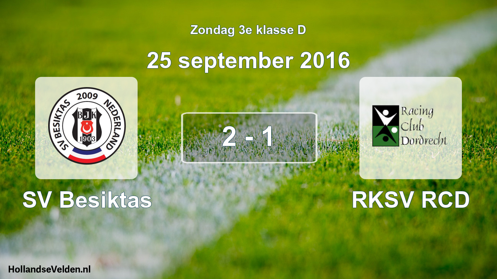 Total number of matches played: SV Besiktas - RKSV RCD 2 - 1 (25 September 2016)