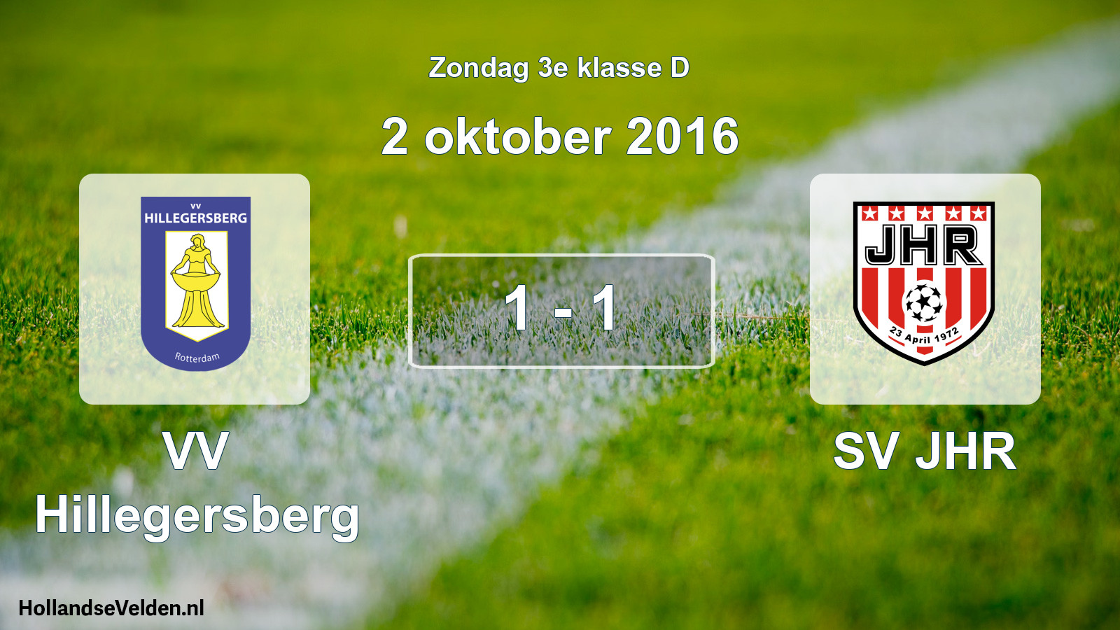 Total number of matches played: VV Hillegersberg - SV JHR 1 - 1 (2 October 2016)