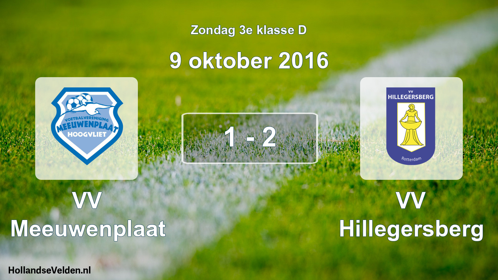 Total number of matches played: VV Meeuwenplaat - VV Hillegersberg 1 - 2 (9 October 2016)