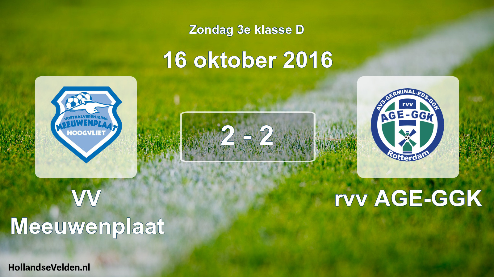 Total number of matches played: VV Meeuwenplaat - rvv AGE-GGK 2 - 2 (16 October 2016)