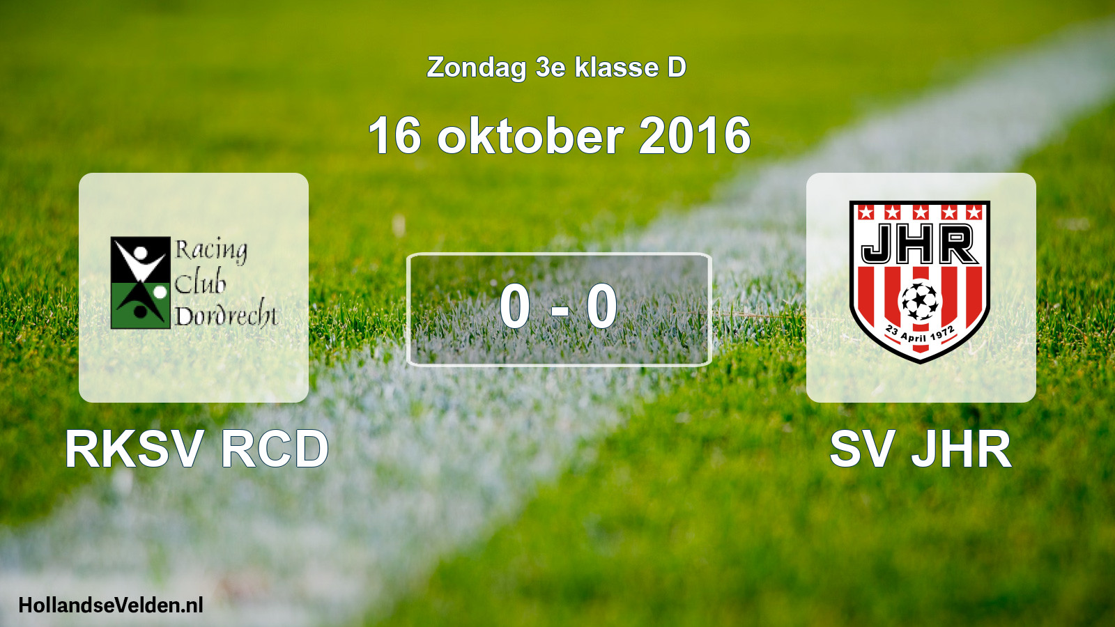Total number of matches played: RKSV RCD - SV JHR 0 - 0 (16 October 2016)