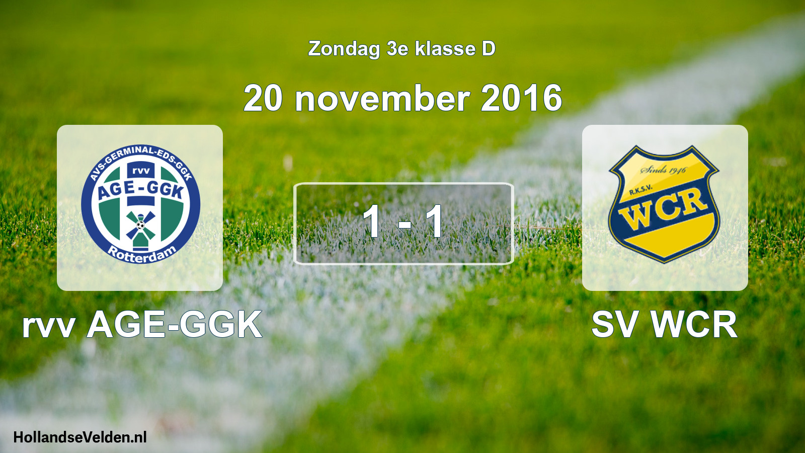 Total number of matches played: rvv AGE-GGK - SV WCR 1 - 1 (20 November 2016)