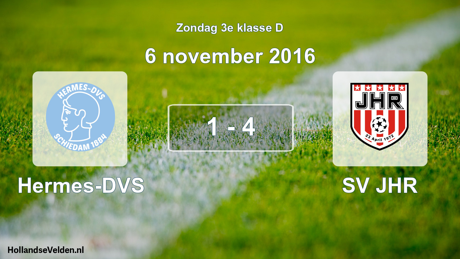 Total number of matches played: Hermes-DVS - SV JHR 1 - 4 (6 November 2016)