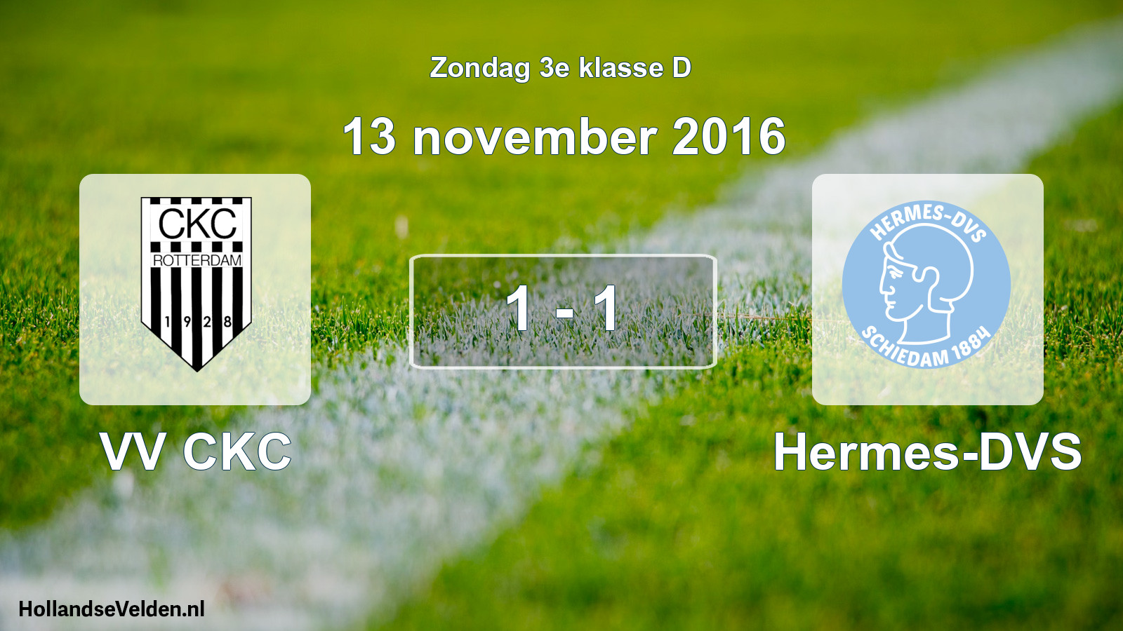 Total number of matches played: VV CKC - Hermes-DVS 1 - 1 (13 November 2016)