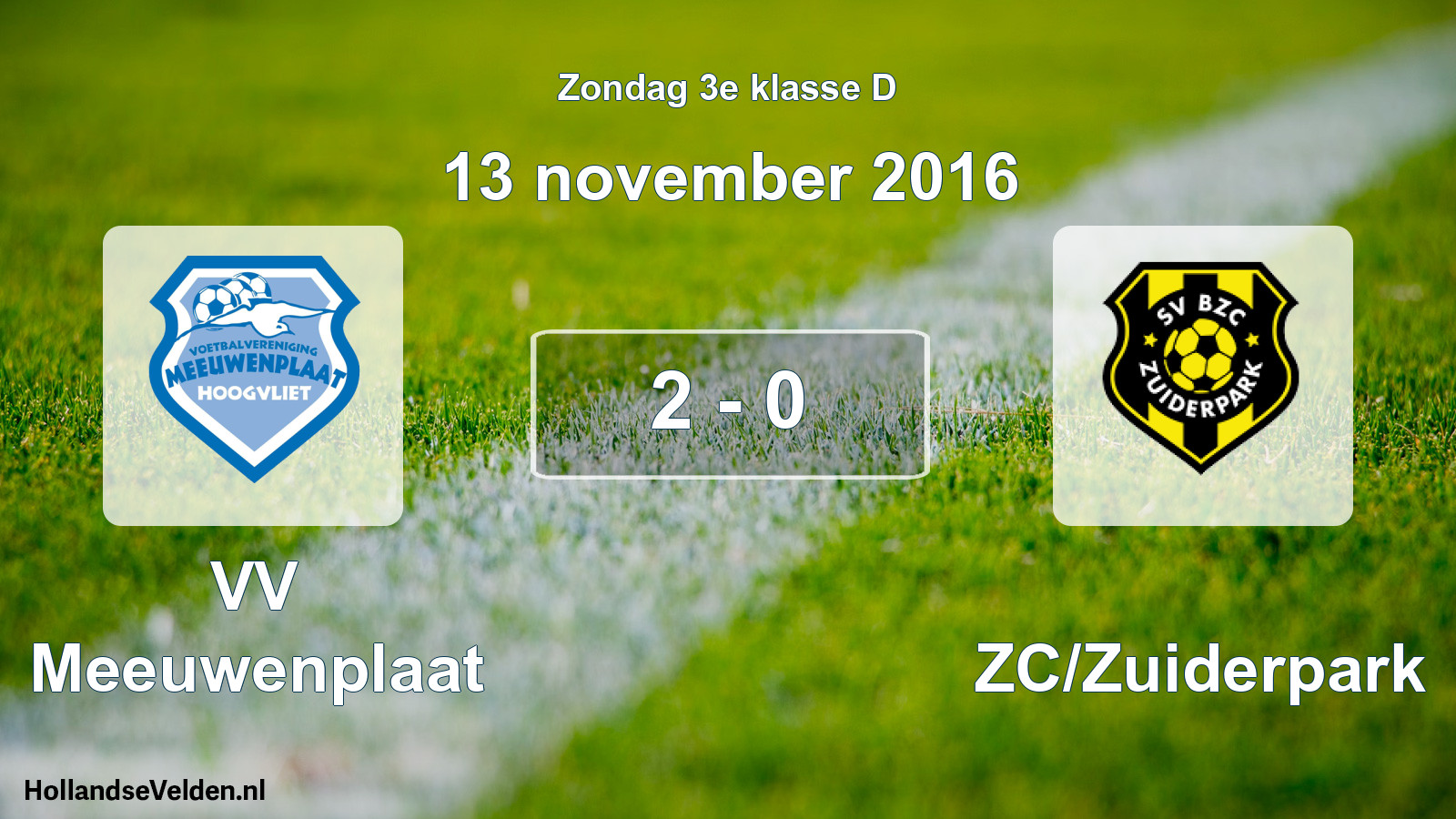 Total number of matches played: VV Meeuwenplaat - BZC/Zuiderpark 2 - 0 (13 November 2016)