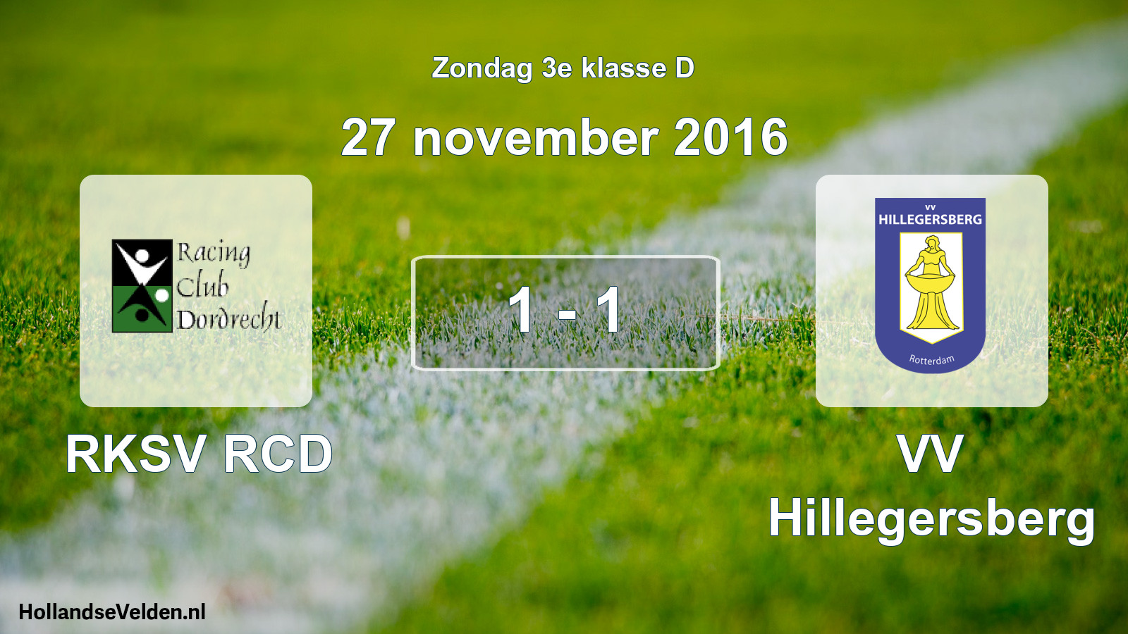 Total number of matches played: RKSV RCD - VV Hillegersberg 1 - 1 (27 November 2016)