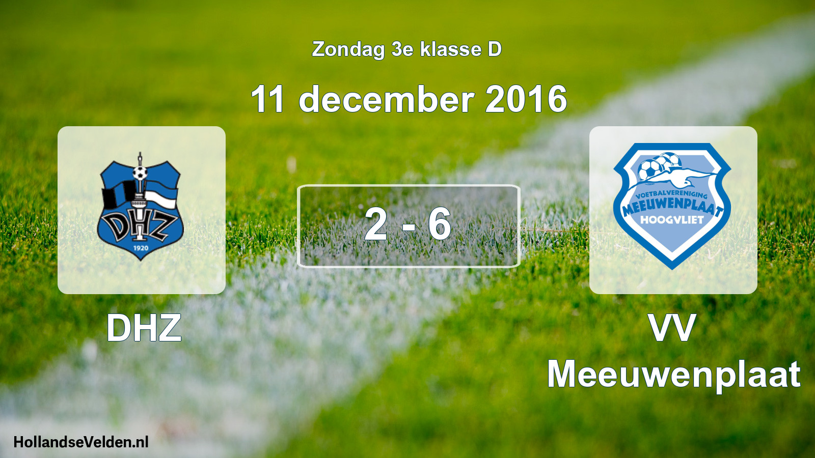 Total number of matches played: DHZ - VV Meeuwenplaat 2 - 6 (11 December 2016)