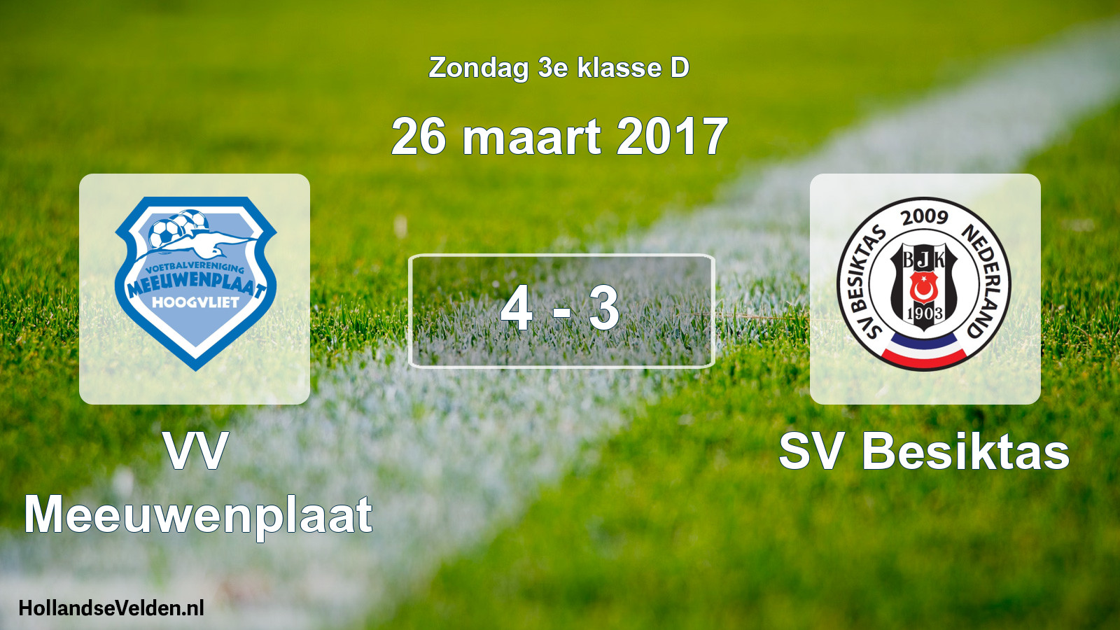 Total number of matches played: VV Meeuwenplaat - SV Besiktas 4 - 3 (26 March 2017)