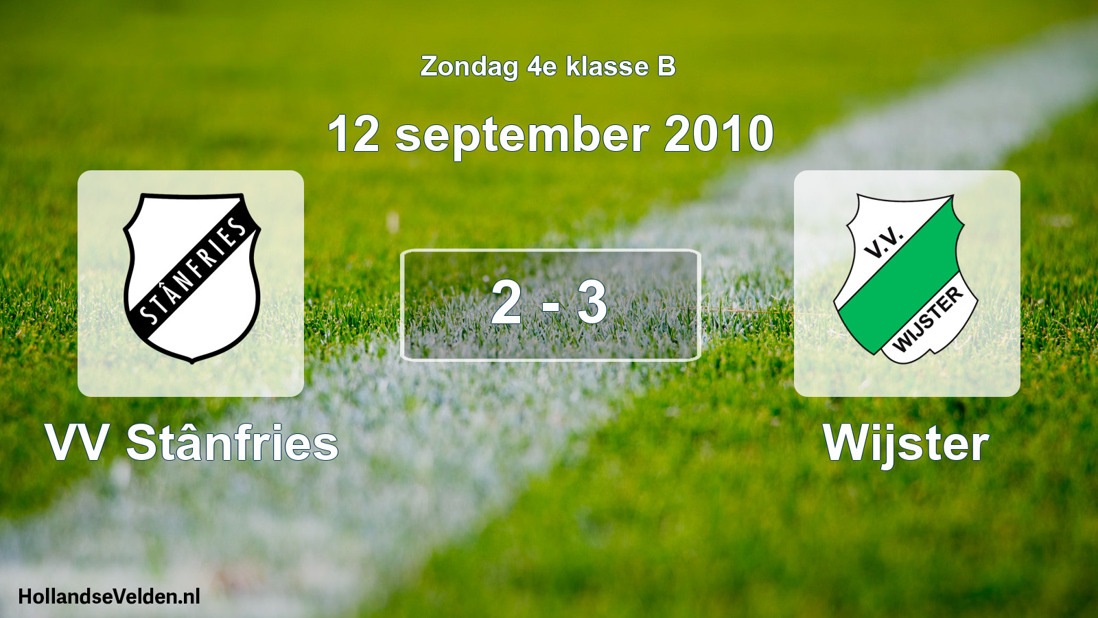 Total number of matches played: VV Stânfries - Wijster 2 - 3 (12 September 2010)