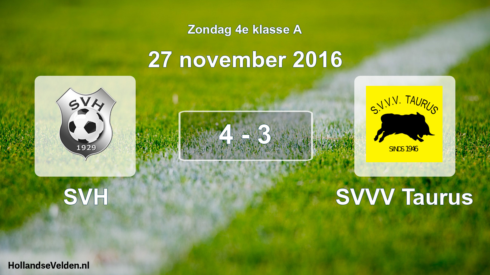 Total number of matches played: SVH - SVVV Taurus 4 - 3 (27 November 2016)
