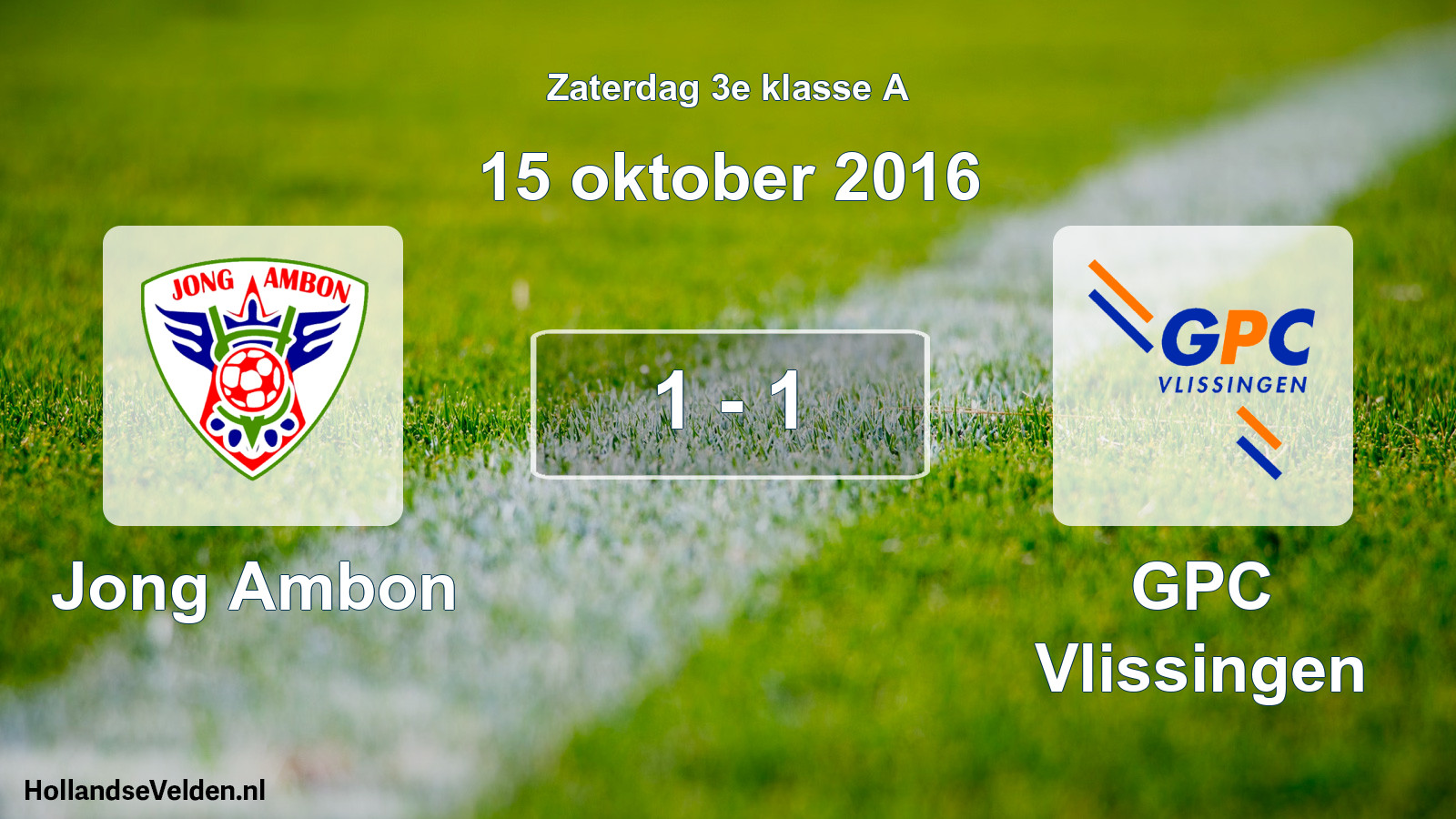 Total number of matches played: Jong Ambon - GPC Vlissingen 1 - 1 (15 October 2016)