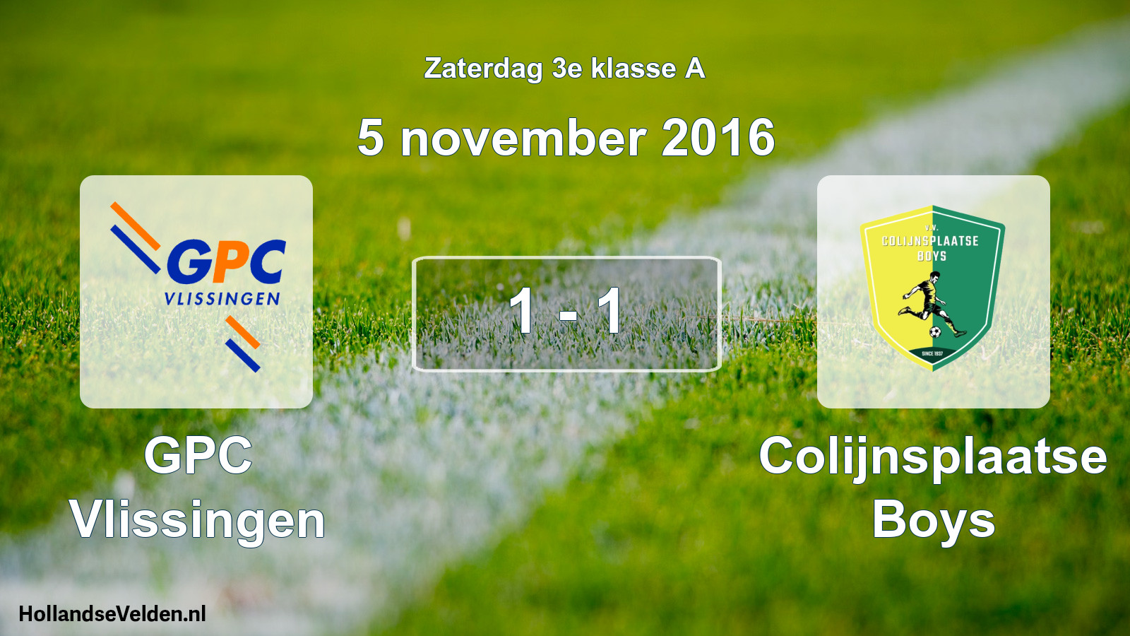 Total number of matches played: GPC Vlissingen - Colijnsplaatse Boys 1 - 1 (5 November 2016)