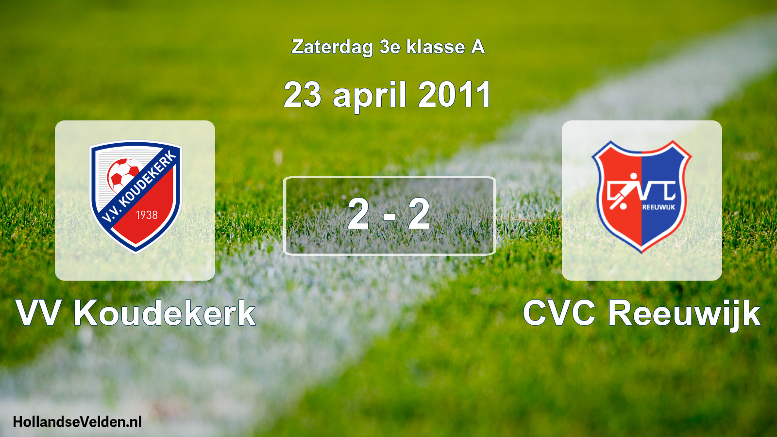 Total number of matches played: VV Koudekerk - CVC Reeuwijk 2 - 2 (23 April 2011)