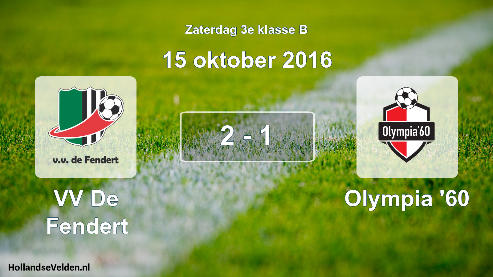 Total number of matches played: VV De Fendert - Olympia '60 2 - 1 (15 October 2016)