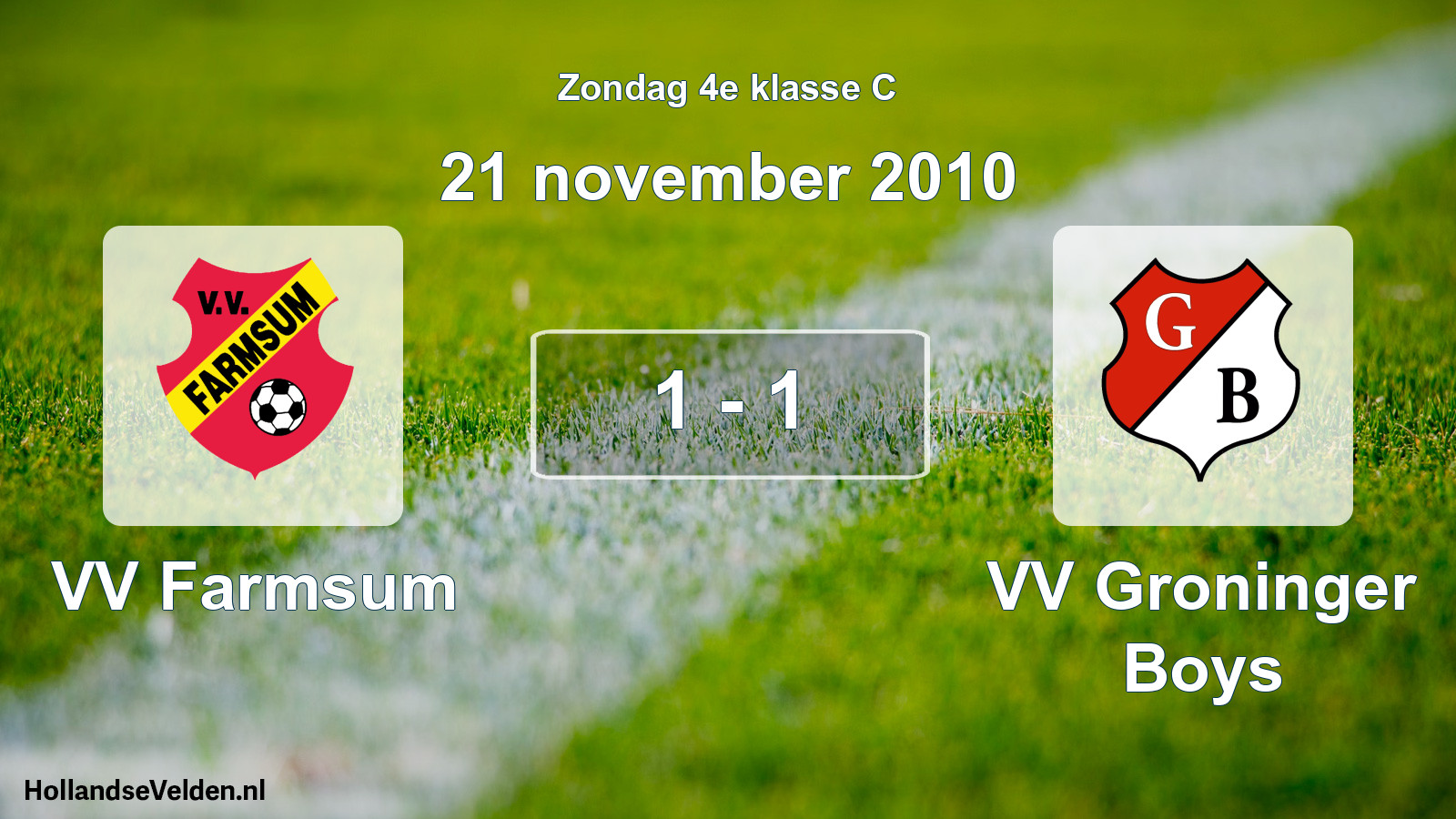 Total number of matches played: VV Farmsum - VV Groninger Boys 1 - 1 (21 November 2010)