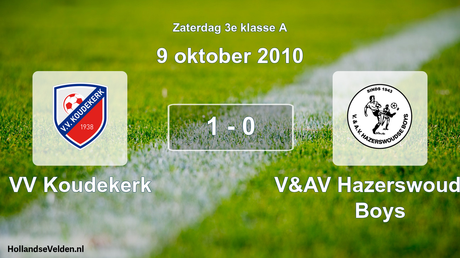 Total number of matches played: VV Koudekerk - V&AV Hazerswoudse Boys 1 - 0 (9 October 2010)
