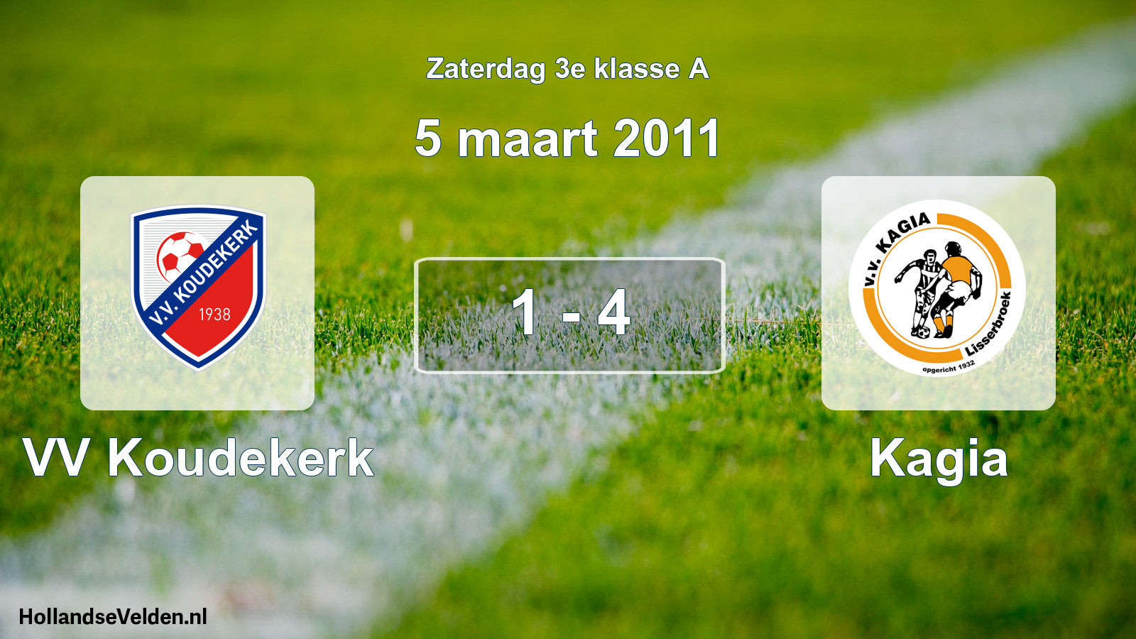 Total number of matches played: VV Koudekerk - Kagia 1 - 4 (5 March 2011)