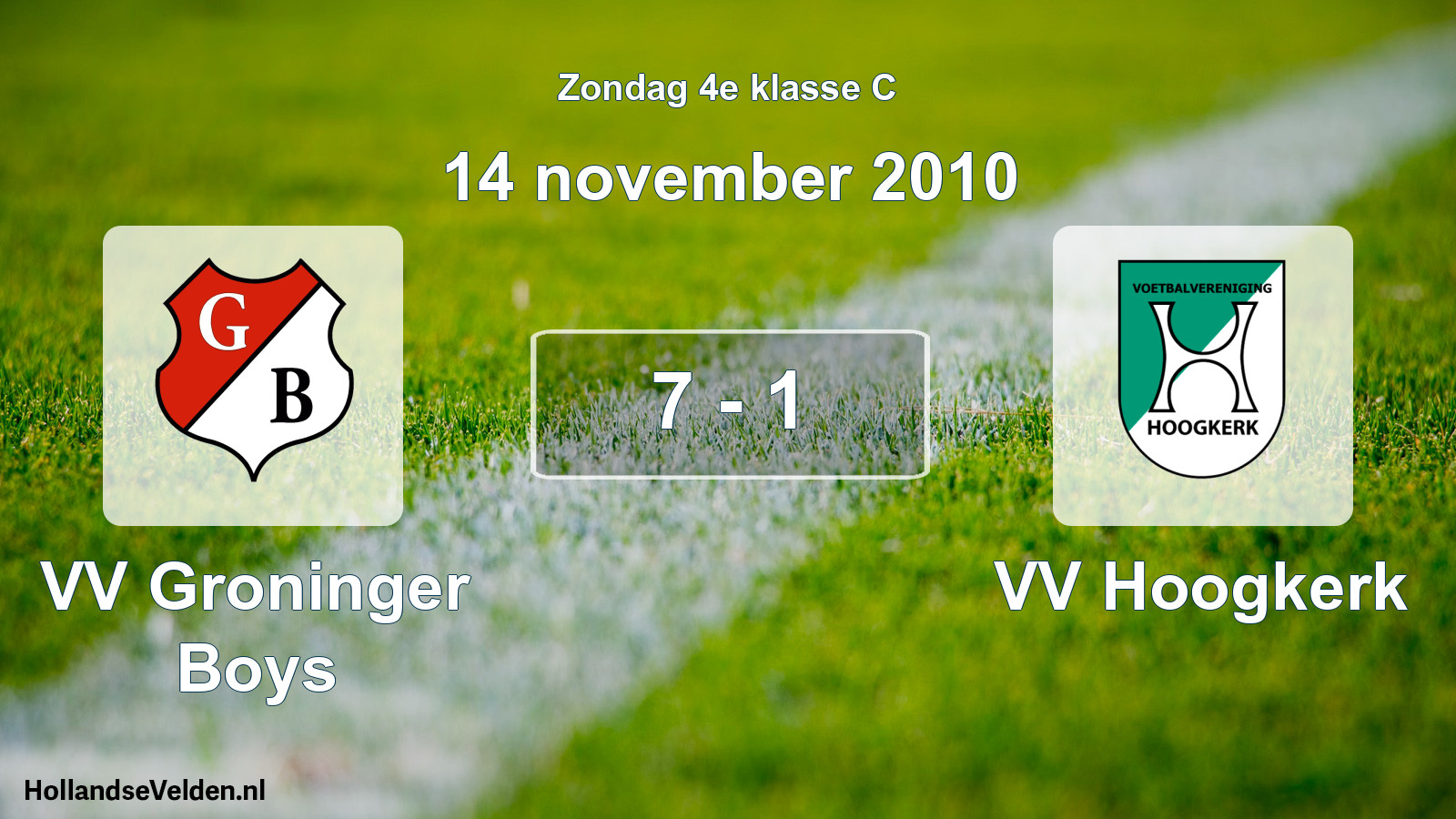 Total number of matches played: VV Groninger Boys - VV Hoogkerk 7 - 1 (14 November 2010)