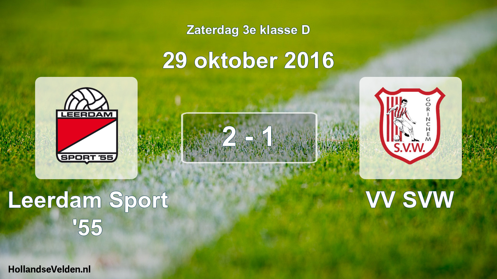 Total number of matches played: Leerdam Sport '55 - VV SVW 2 - 1 (29 October 2016)