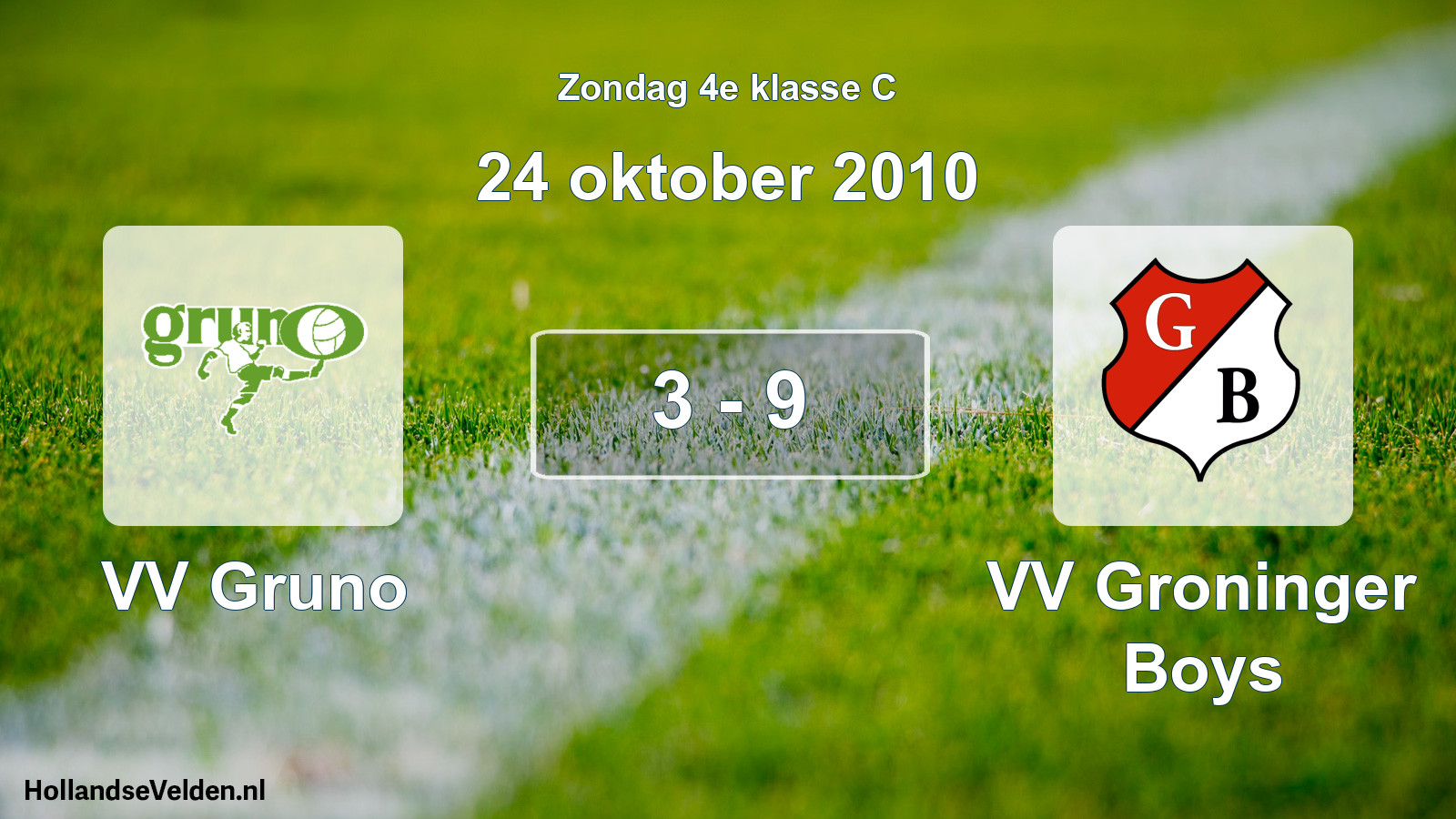 Total number of matches played: VV Gruno - VV Groninger Boys 3 - 9 (24 October 2010)