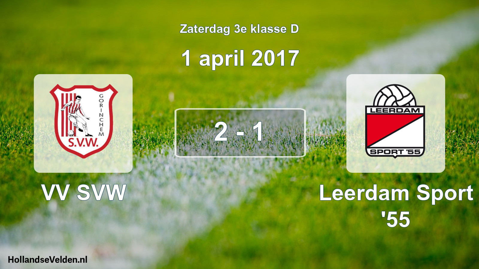 Total number of matches played: VV SVW - Leerdam Sport '55 2 - 1 (1 April 2017)