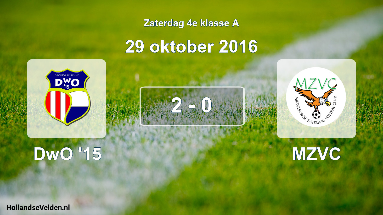 Total number of matches played: DwO '15 - MZVC 2 - 0 (29 October 2016)