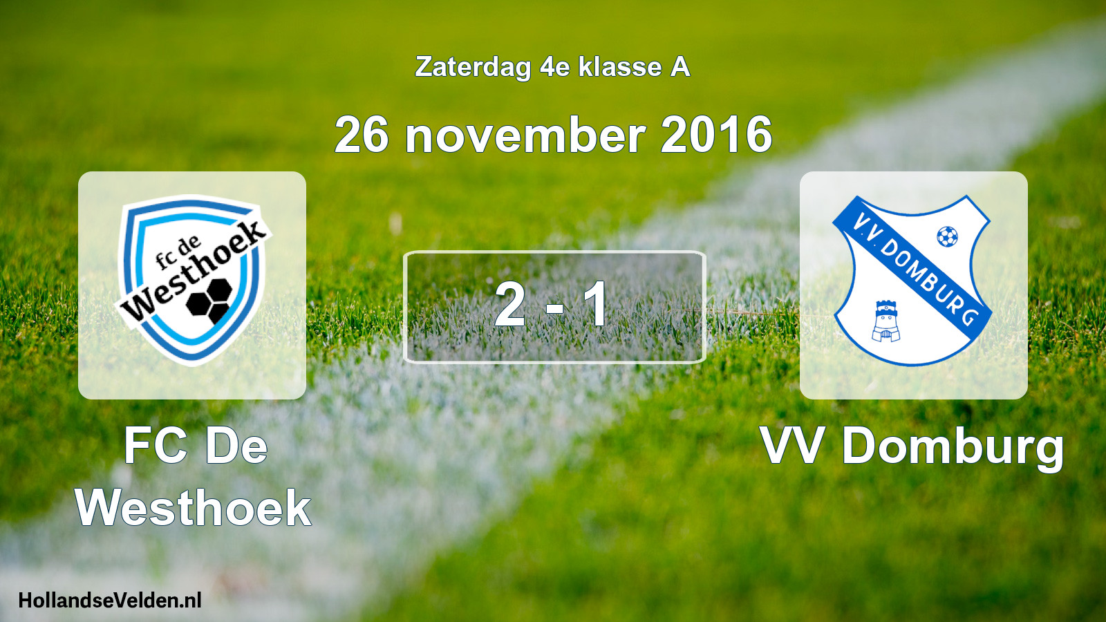 Total number of matches played: FC De Westhoek - VV Domburg 2 - 1 (26 November 2016)
