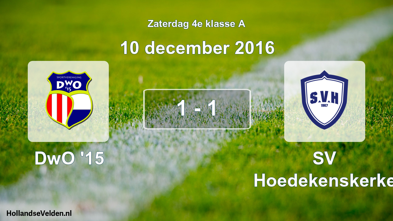 Total number of matches played: DwO '15 - SV Hoedekenskerke 1 - 1 (10 December 2016)
