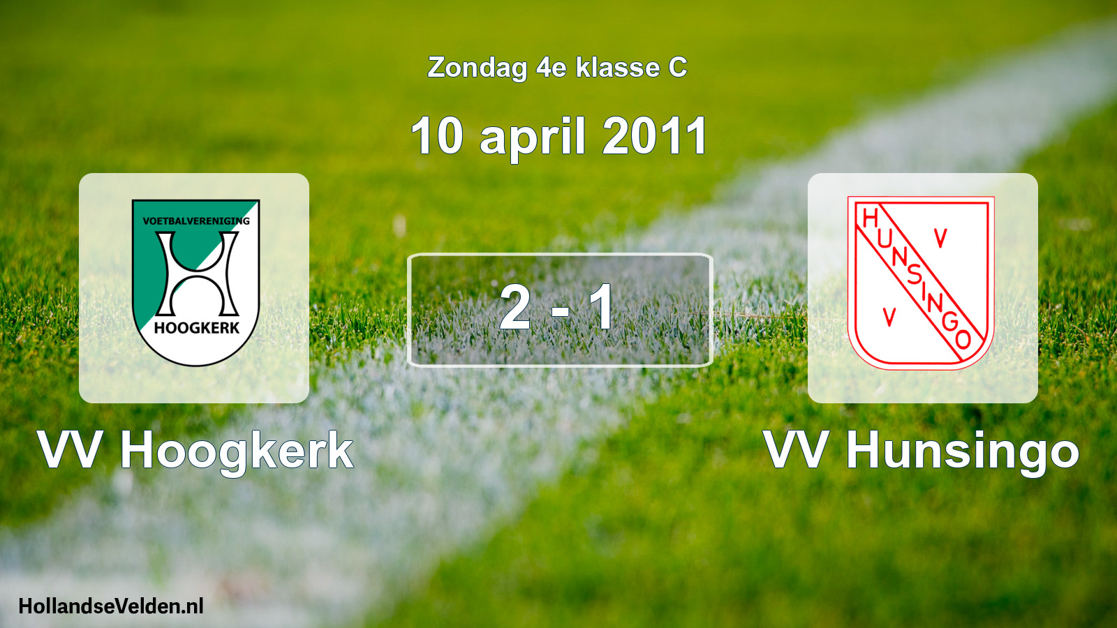 Total number of matches played: VV Hoogkerk - VV Hunsingo 2 - 1 (10 April 2011)