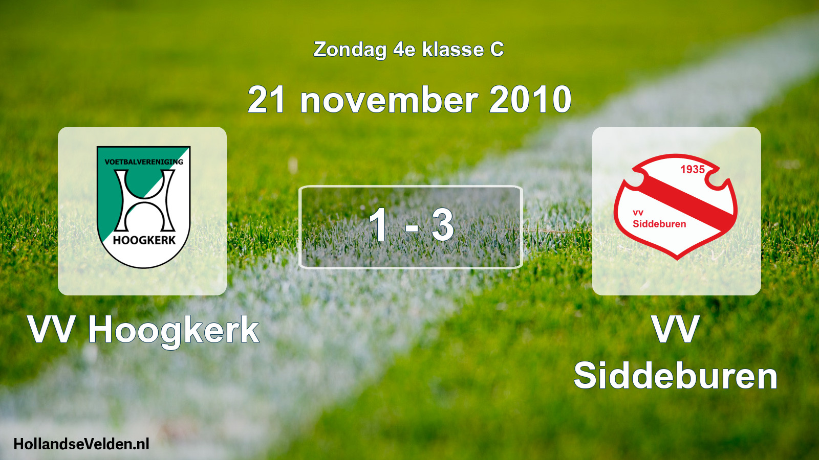 Total number of matches played: VV Hoogkerk - VV Siddeburen 1 - 3 (21 November 2010)
