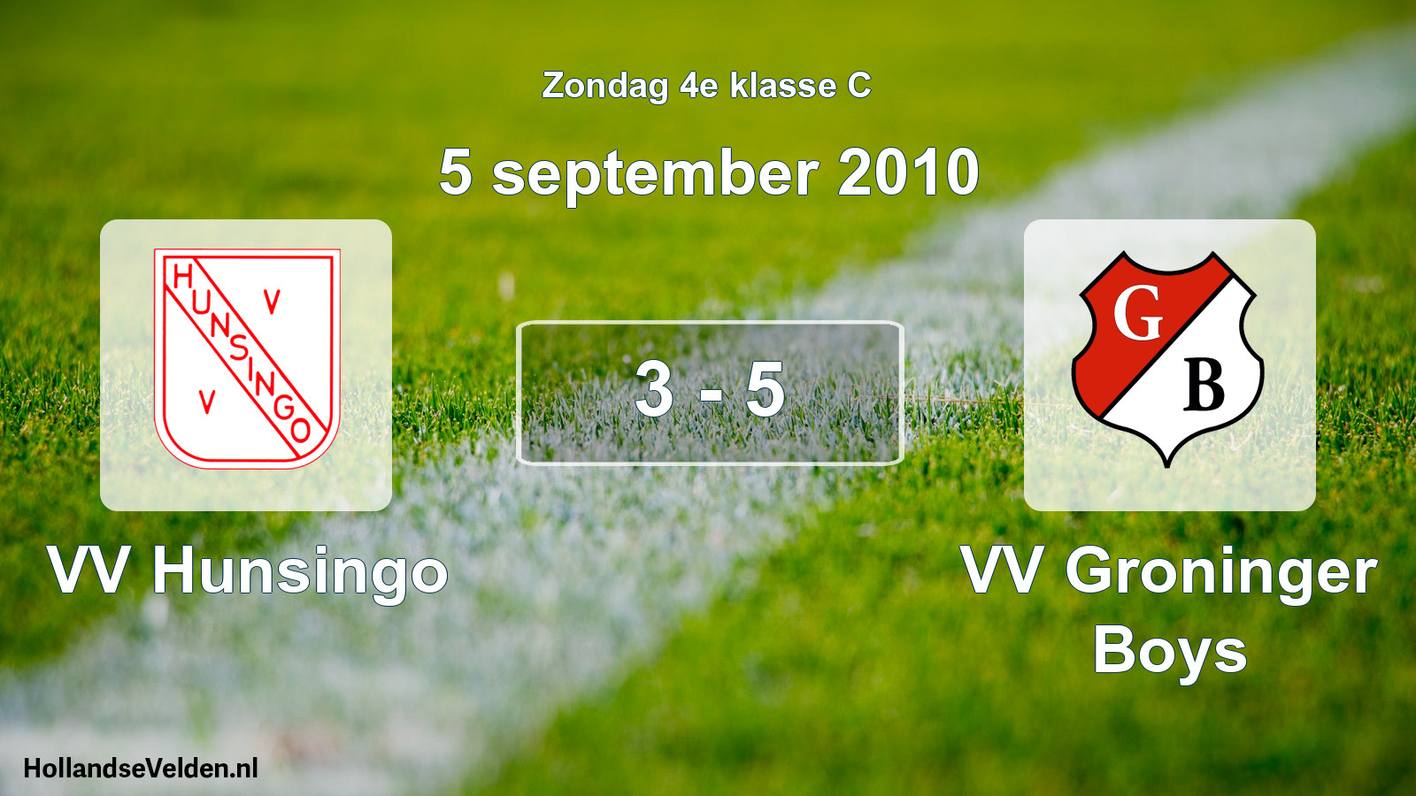 Total number of matches played: VV Hunsingo - VV Groninger Boys 3 - 5 (5 September 2010)