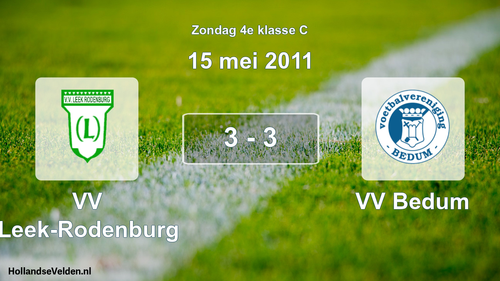 Total number of matches played: VV Leek-Rodenburg - VV Bedum 3 - 3 (15 May 2011)