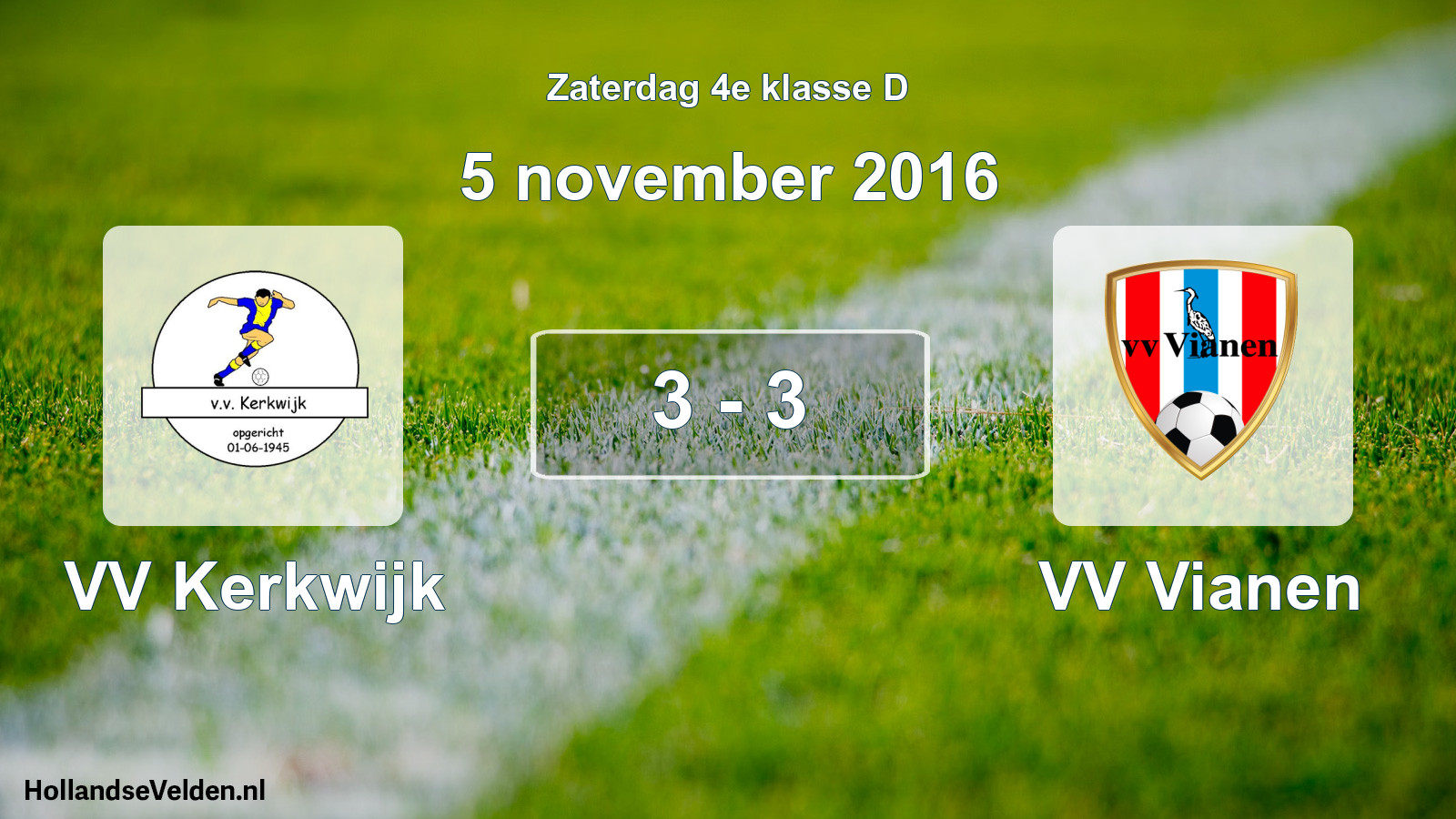 Total number of matches played: VV Kerkwijk - VV Vianen 3 - 3 (5 November 2016)