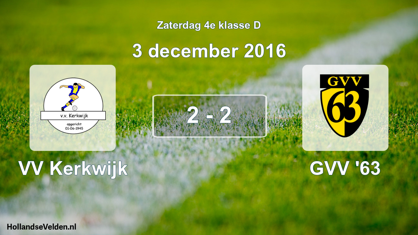 Total number of matches played: VV Kerkwijk - GVV '63 2 - 2 (3 December 2016)