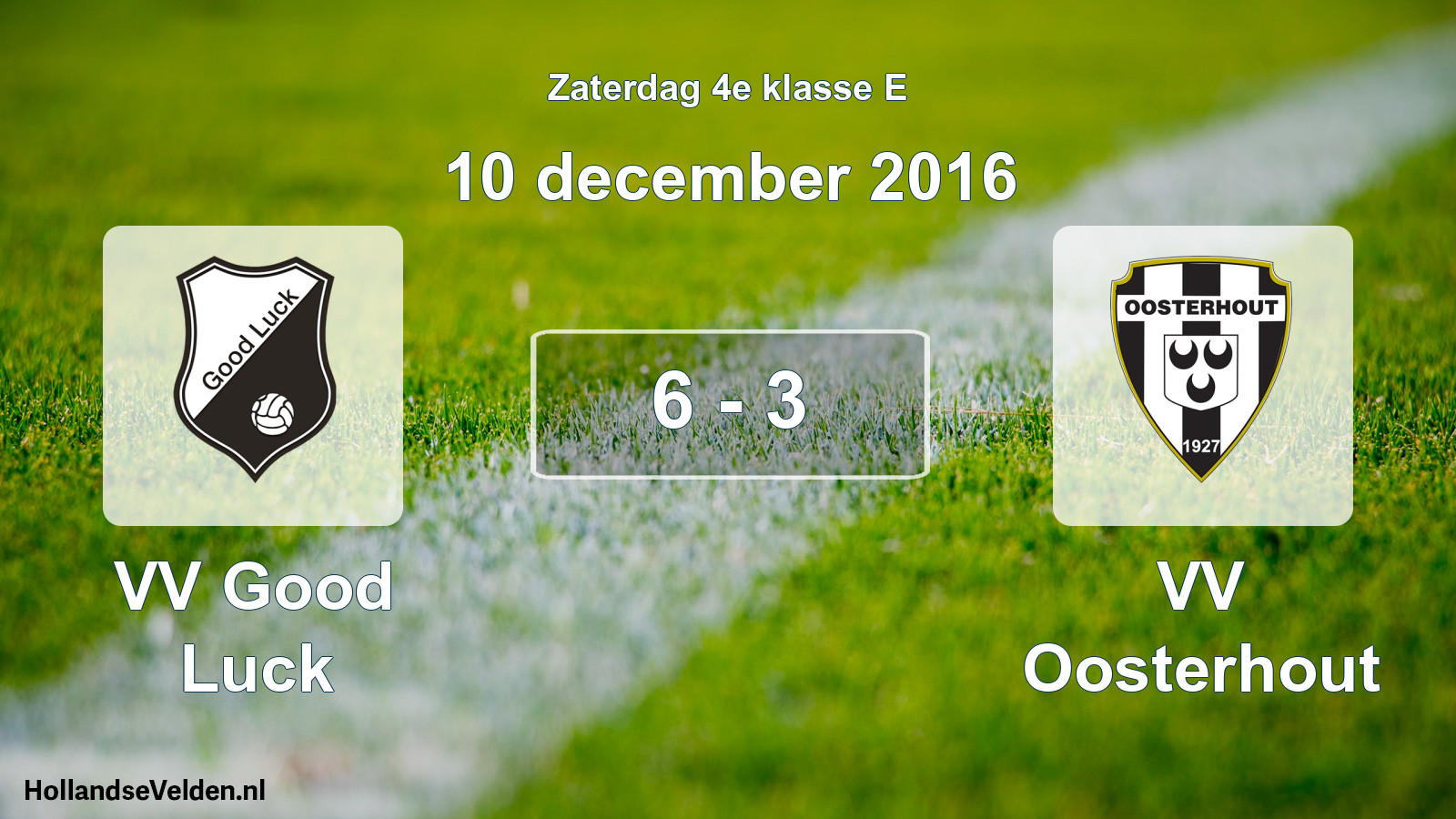 Total number of matches played: VV Good Luck - VV Oosterhout 6 - 3 (10 December 2016)