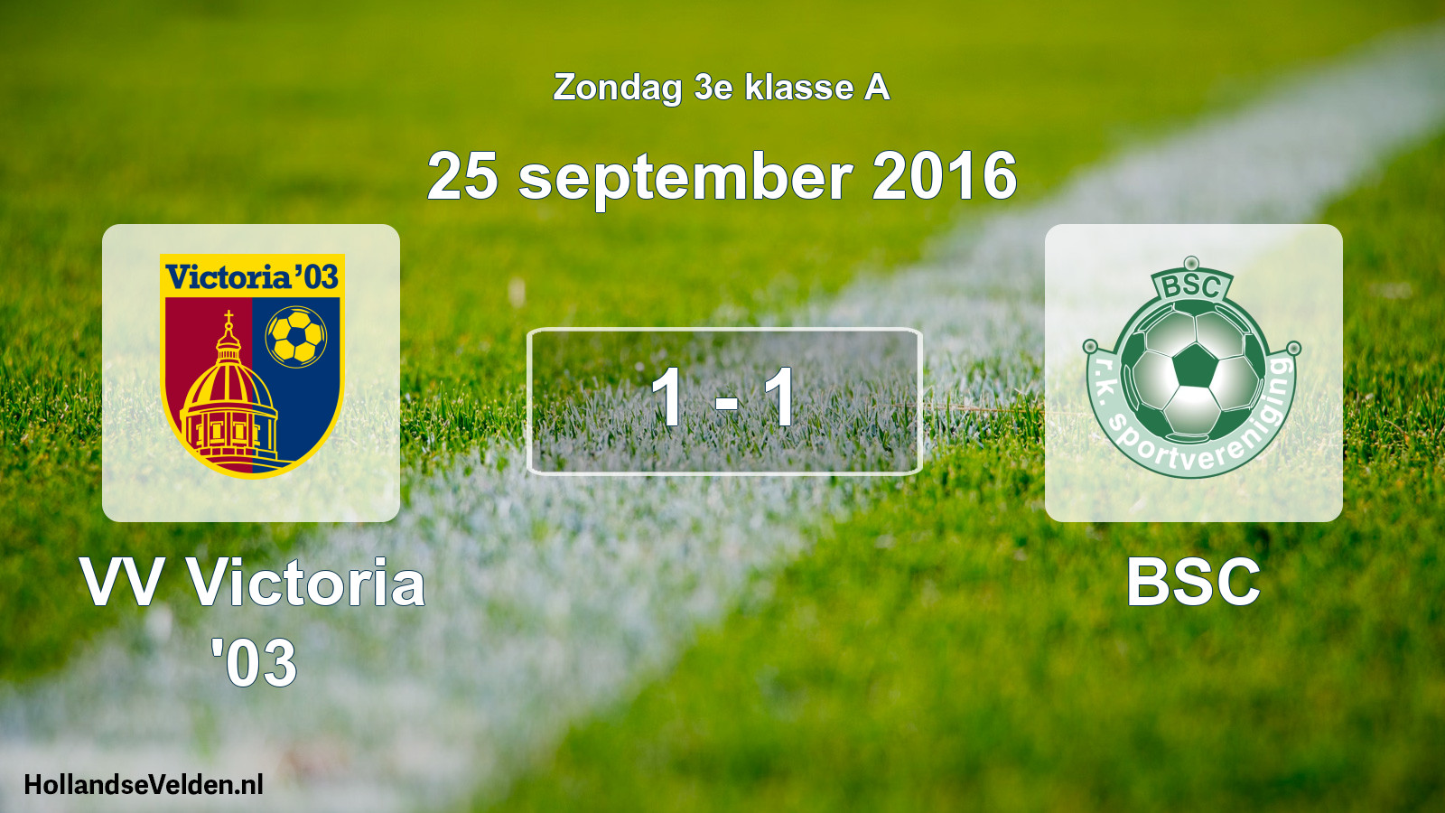 Total number of matches played: VV Victoria '03 - BSC 1 - 1 (25 September 2016)