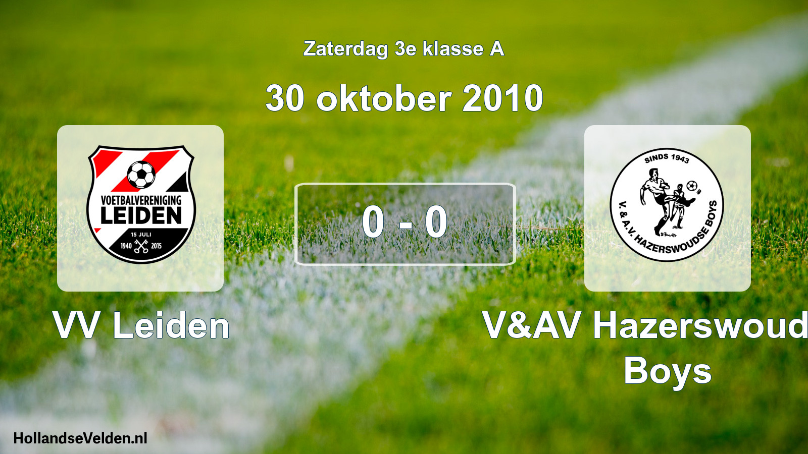Total number of matches played: VV Leiden - V&AV Hazerswoudse Boys 0 - 0 (30 October 2010)