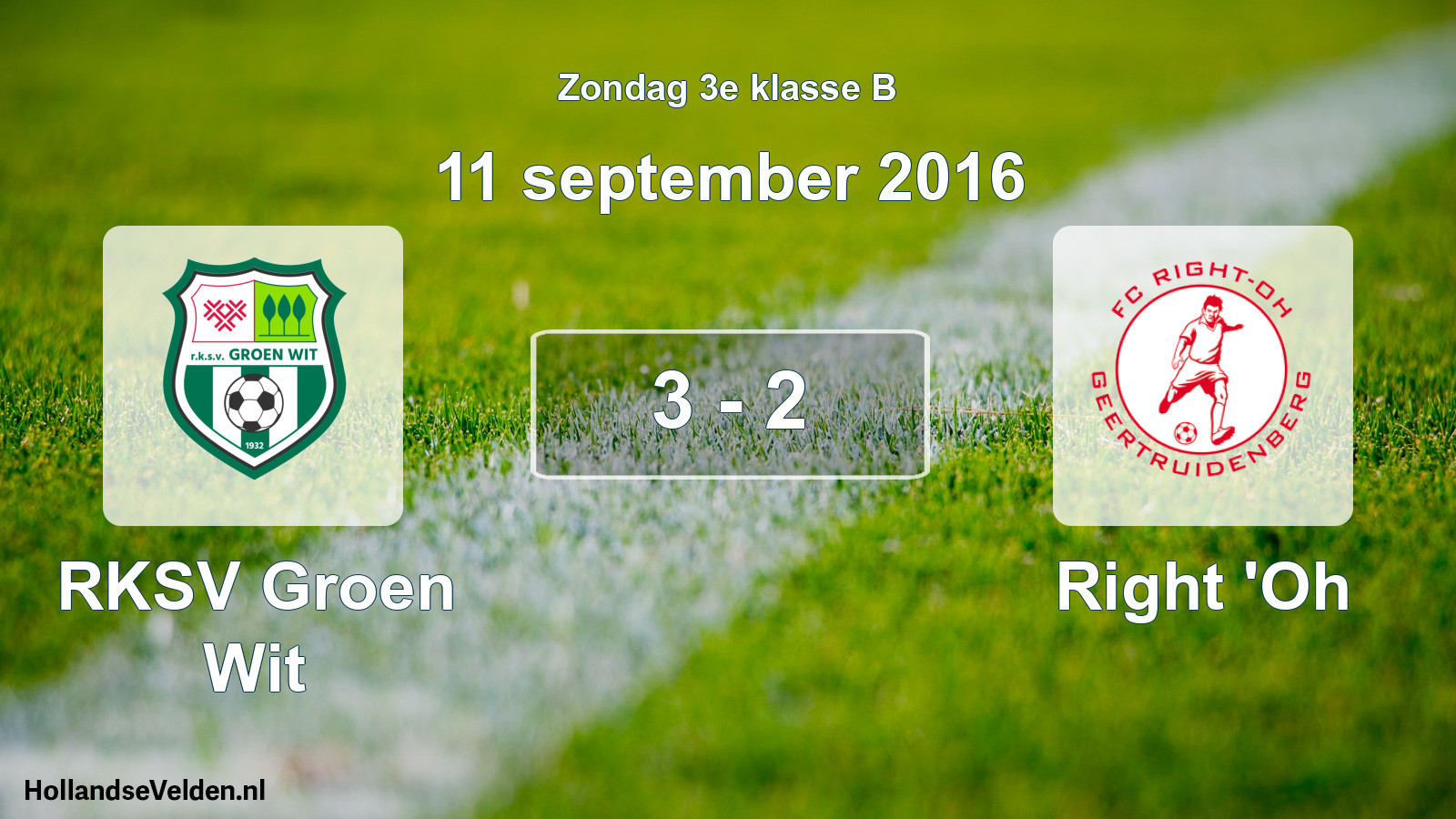 Total number of matches played: RKSV Groen Wit - Right 'Oh 3 - 2 (11 September 2016)