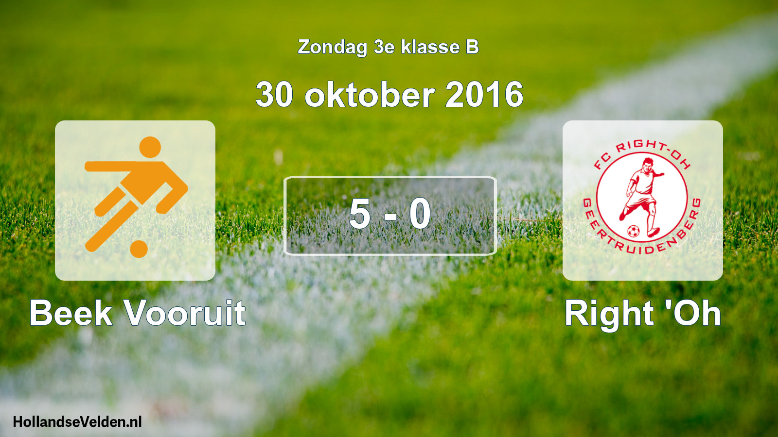 Total number of matches played: Beek Vooruit - Right 'Oh 5 - 0 (30 October 2016)