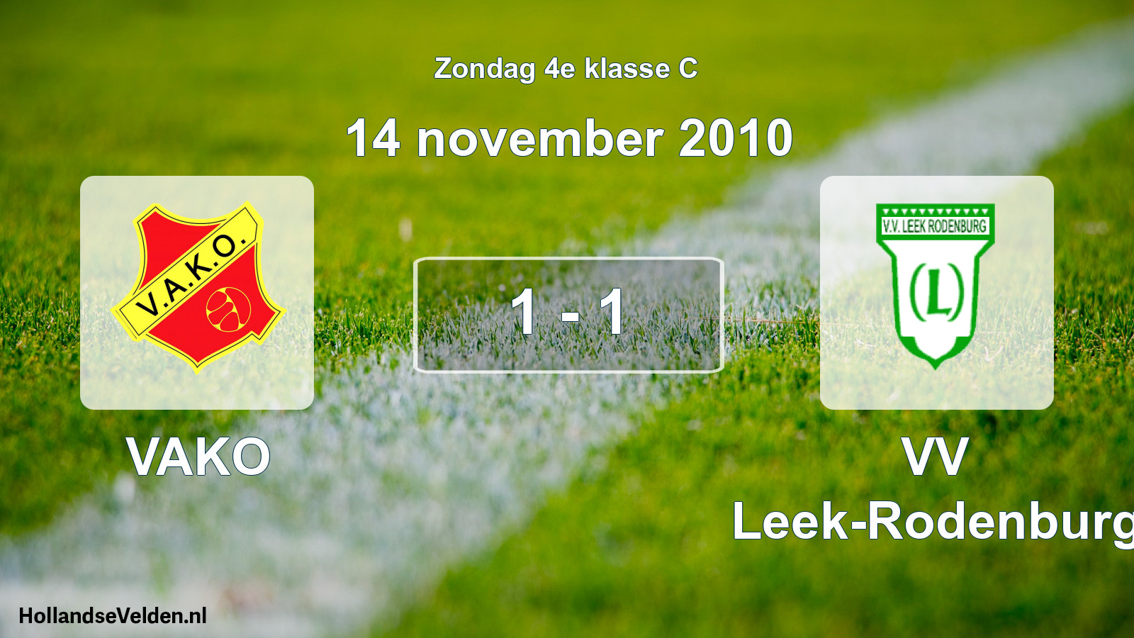 Total number of matches played: VAKO - VV Leek-Rodenburg 1 - 1 (14 November 2010)