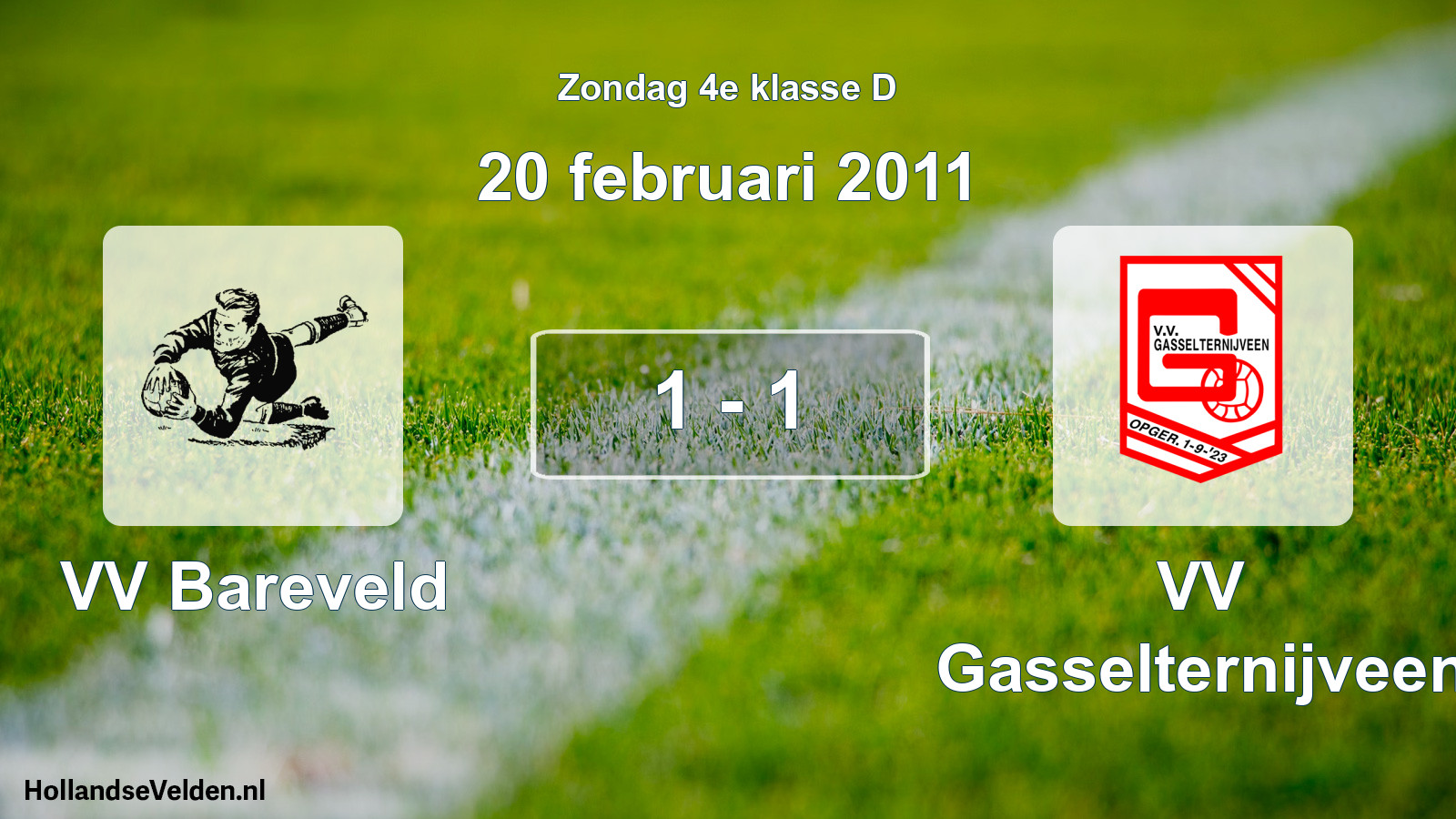 Total number of matches played: VV Bareveld - VV Gasselternijveen 1 - 1 (20 February 2011)