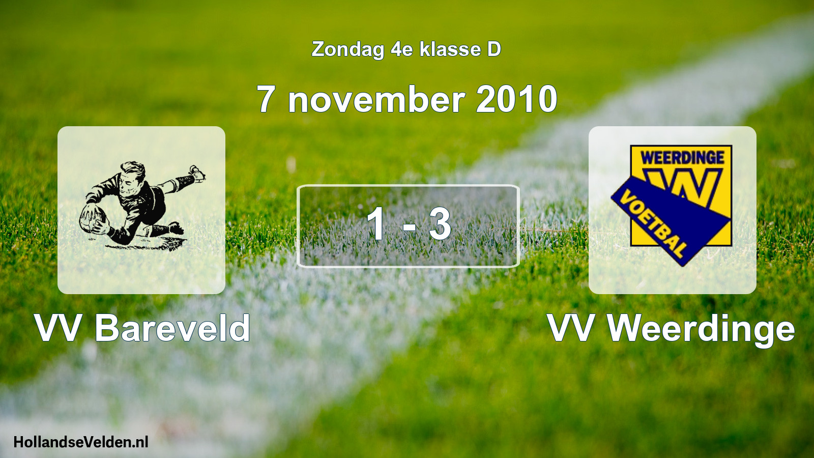 Total number of matches played: VV Bareveld - VV Weerdinge 1 - 3 (7 November 2010)